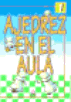 AJEDREZ EN EL AULA ( 3 tomos ) - Juan Anguix, Hilda Ballester, Pablo Bueno, José Andrés Gascó