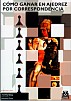 C�MO GANAR EN AJEDREZ POR CORRESPONDENCIA - Tim Harding