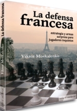 LA DEFENSA FRANCESA - "ESTRATEGIA Y ARMAS SORPRESA PARA JUGADORES INQUIETOS"