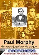 Paul Morphy - Gu�a para jugadores de ataque