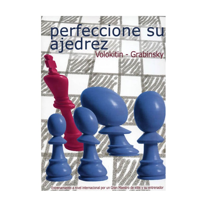 Perfeccione Su Ajedrez por Andrei Volokitin y Vladimir Grabinsky