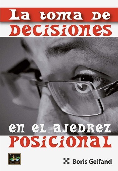 La toma de decisiones en el ajedrez posicional - Editorial Chessy